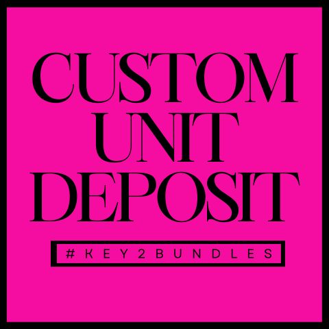 Custom Unit Deposit